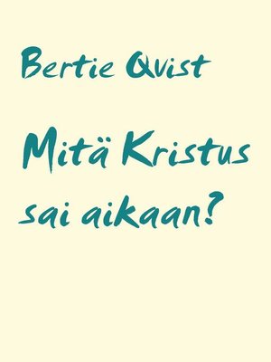 cover image of Mitä Kristus sai aikaan?